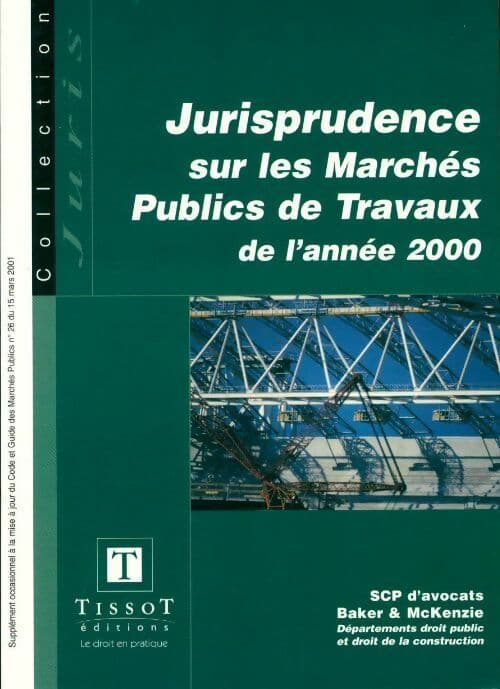 Jurisprudence sur les marchés publics de travaux 2000 - Collectif