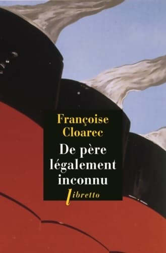 De père légalement inconnu - Françoise Cloarec